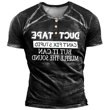 Duct Tape It Can't Chic Fix Stupid But It Can Muffle The Sound Men's Henley Shirt