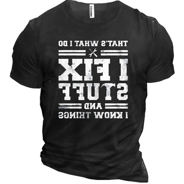 I Fix Stuff And Chic I Know Things Men's Cotton Short Sleeve T-shirt