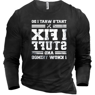 That's What I Do Chic I Fix Stuff And I Know Things Men's Cotton T-shirt
