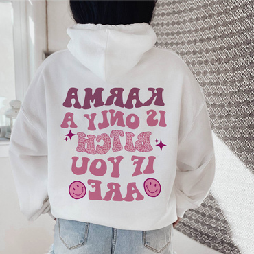 Karma Is Only A Chic Bitch If You Are Women's Casual Hoodie