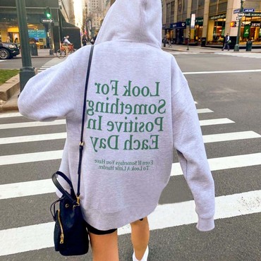 Women's Look For Something Chic Positive In Each Day Even If Somedays You Have To Look A Little Harder Print Casual Hoodie