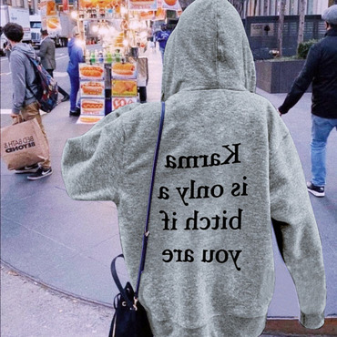 Women's Karma Is Only Chic A Bitch If You Are Printed Casual Hoodie